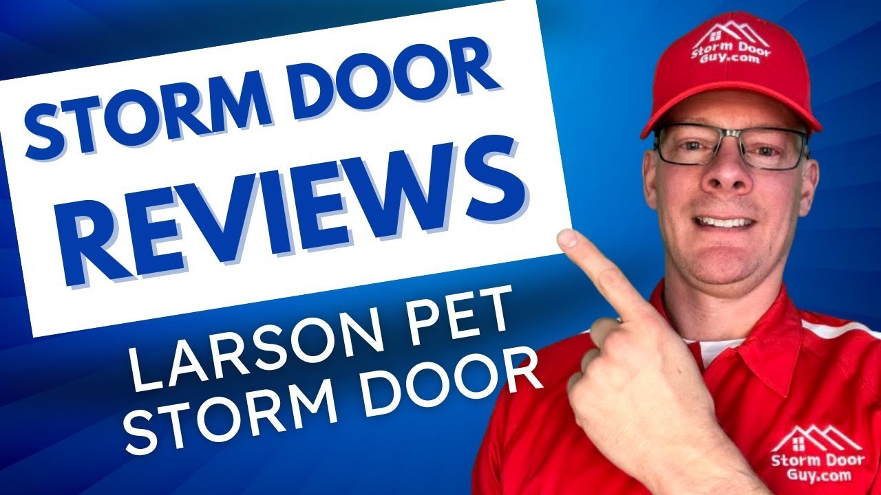 Storm Door Guy Evaluates the Pros and Cons of the Larson Pet Screen Door