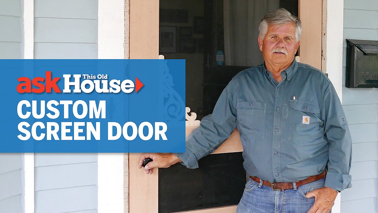 How to Build and Hang a Custom Screen Door | Ask This Old House
