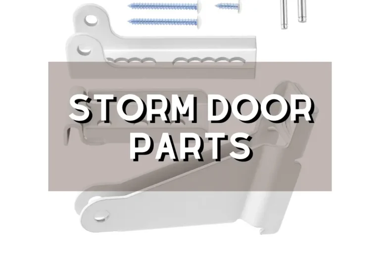 Discover Crucial Storm Door Parts for Easy Replacement